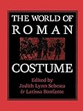 The World of Roman Costume (Wisconsin Studies in Classics) by 