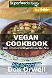 Vegan Cookbook: Over 85 Gluten Free Low Cholesterol Whole Foods Recipes full of Antioxidants and Phytochemicals by