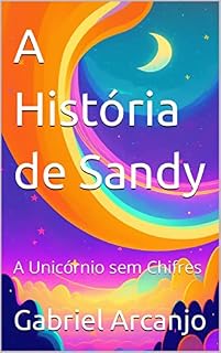 Livro A História de Sandy : A Unicórnio sem Chifres