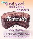 MORE GREAT GOOD DAIRY-FREE DESSERTS NATURALLY