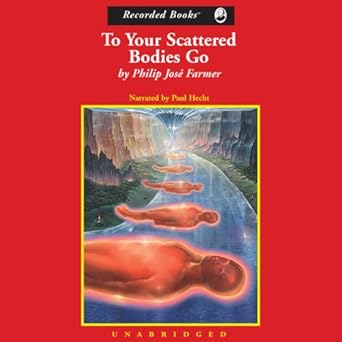 To Your Scattered Bodies Go, Riverworld Saga, Book 1