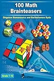 100 Math Brainteasers (Grade 7, 8, 9, 10). Arithmetic, Algebra and Geometry Brain Teasers, Puzzles, Games and Problems with Solutions: Math olympiad contest problems for elementary and middle schools by Zbigniew Romanowicz, Bartholomew Dyda