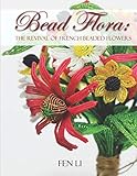 Bead Flora: The Revival of French beaded flowers by Fen Li