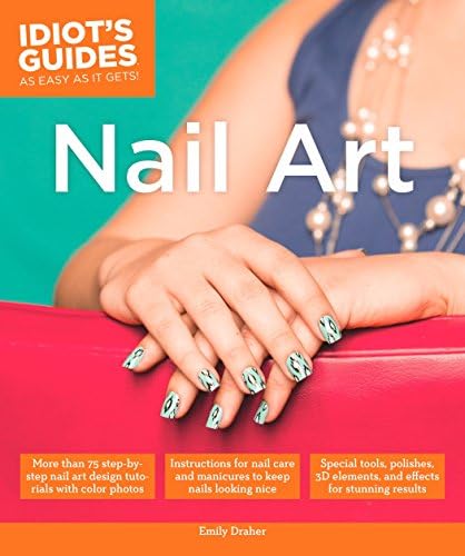 Idiot's Guides: Nail Art