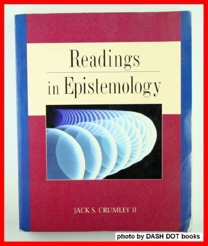 Readings In Epistemology 1st edition by Crumley II, Jack Stuart (1998) Paperback