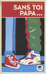 Sans Toi Papa Sophie Rigal Goulard Babelio