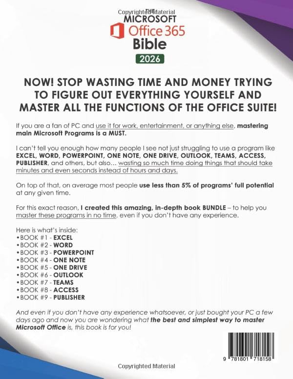 The Microsoft Office 365 Bible: The Most Updated and Complete Guide to Excel, Word, PowerPoint, Outlook, OneNote, OneDrive, Teams, Access, and Publisher from Beginners to Advanced The Microsoft Office 365 Bible: The Most Updated and Complete Guide to Excel, Word, PowerPoint, Outlook, OneNote, OneDrive, Teams, Access, and Publisher from Beginners to Advanced Paperback Kindle