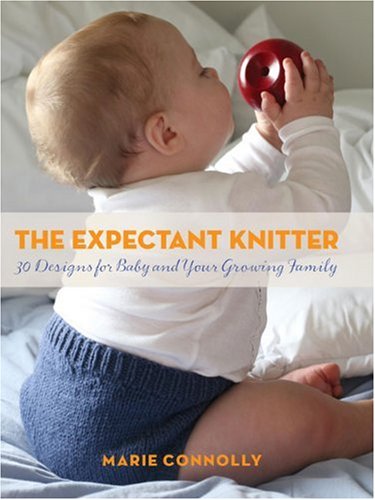 The Expectant Knitter: 30 Designs for Baby and Your