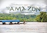 Into the Amazon: One Lost World, Thirty Men, Seven Mysteries (Complete Study Course) by 