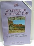 Front cover for the book Mysteries of the Dream-Time: The Spiritual Life of Australian Aborigines by James Cowan