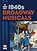 The Complete Book of 1940s Broadway Musicals by 