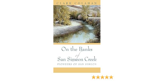 Amazon Com On The Banks Of San Simeon Creek Pioneers Of San