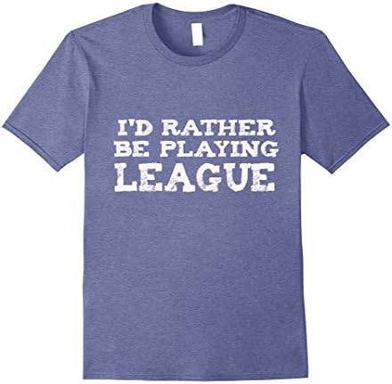 Mens I'd Rather Be Playing League T-Shirt Medium Heather Blue