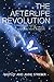 The Afterlife Revolution by Anne  Strieber, Whitley  Strieber