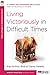 Living Victoriously in Difficult Times (40-Minute Bible Studies) by Kay Arthur, Bob Vereen
