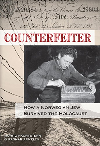 Counterfeiter: How a Norwegian Jew Survived the Holocaust by Moritz Nachtstern
