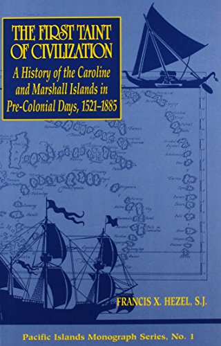 First Taint of Civilization: A History of the Caroline and Marshall First Taint of Civilization: A History of the Caroline and Marshall