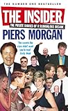 Front cover for the book The Insider: The Private Diaries of a Scandalous Decade by Piers Morgan