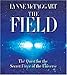 The Field: The Quest for the Secret Force of the Universe
