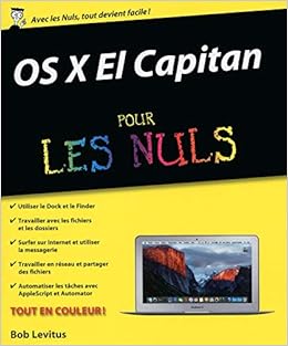 Os X El Capitan Pour Les Nuls French Edition Levitus Bob 9782754080422 Amazon Com Books