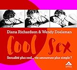 Cool Sex : Sexualité plus cool... vie amoureuse plus simple ? Un manuel pour les jeunes adultes by 