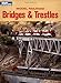 Model Railroad Bridges & Trestles: A Guide to Designing and Building Bridges for Your Layout (Model Railroad Handbook) by 
