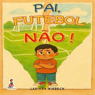 Livro Pai futebol Não!: O desenho que mudou o jogo.