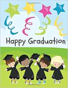 Happy Graduation: Kindergarten Graduation Notebook or Journal for