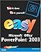 Easy Microsoft Office PowerPoint 2003 by Sherry Kinkoph Gunter