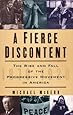 A Fierce Discontent: The Rise and Fall of the Progressive Movement in America, 1870-1920