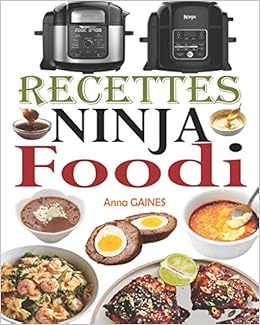 Recettes Ninja Foodi: Le guide du débutant et l’ultime compagnon de votre multicuiseur Ninja Foodi + 35 recettes faciles et savoureuses pour maximiser votre Foodi tous les jours Livres,Cuisine et Vins,Cuisine au quotidien