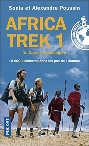 Africa Trek Tome 1 Du Cap Au Kilimandjaro 1 Docs Recits Essais French Edition Poussin Sonia Poussin Alexandre 9782266159654 Amazon Com Books