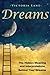 Dreams: The Hidden Meaning And Interpretations Behind Your Dreams (Dream Interpretation - Learn About What Goes on Inside Your Head While You Sleep)