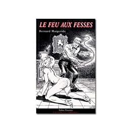 Le  feu aux fesses