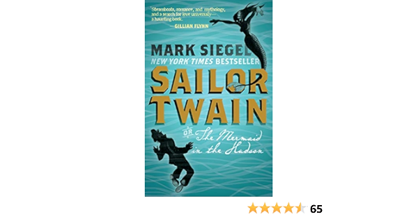 Sailor Twain Or The Mermaid In The Hudson Siegel Mark Siegel Mark 9781596439269 Amazon Com Books