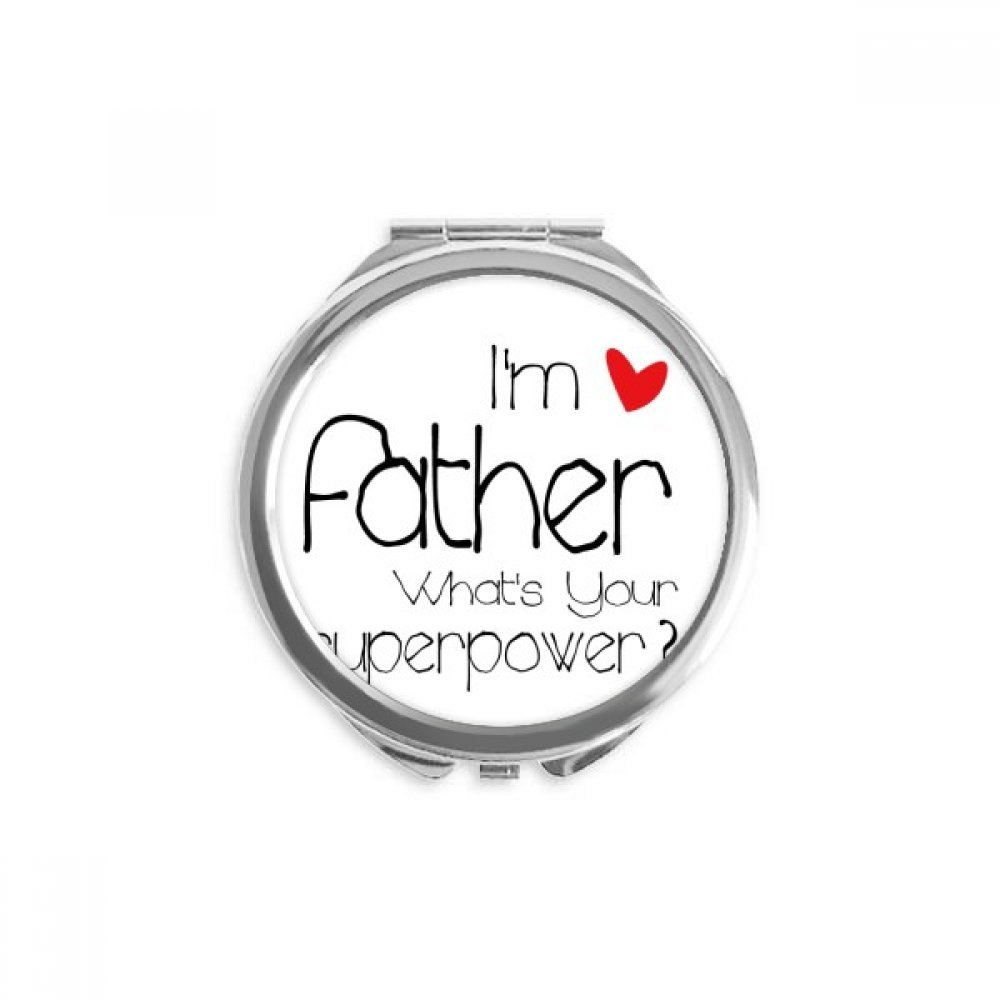 I'm a Father What's your Superpower Hand Compact Mirror Round Portable Pocket Glass