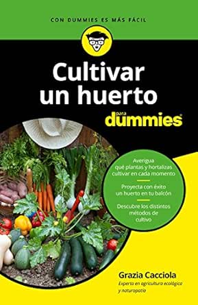 Cultivar un huerto para dummies eBook: Cacciola, Grazia, Ferré ...