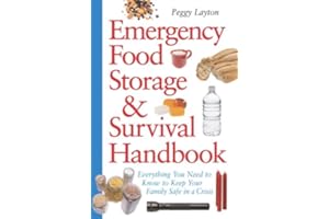 Emergency Food Storage & Survival Handbook: Everything You Need to Know to Keep Your Family Safe in a Crisis