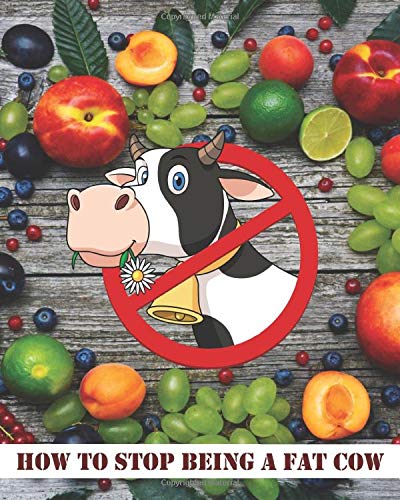 How To Stop Being A Fat Cow Joke Books 9781096843702 Amazon Com Books