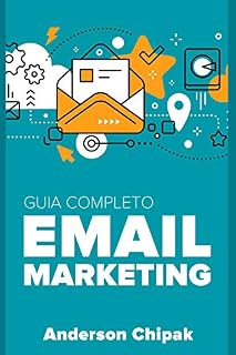 Livro Guia Completo de Email Marketing: Guia Absolutamente Completo Sobre Marketing Por Email