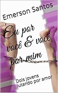 Livro Eu por você & você por mim: Dois jovens lutando por amor