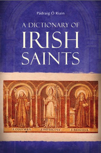 A Dictionary of Irish Saints by Paidraig O'Riain
