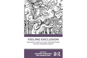 Feeling Exclusion: Religious Conflict, Exile and Emotions in Early Modern Europe