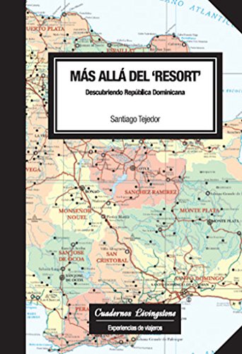 Más allá del 'resort'. Descubriendo República Dominicana (niberta / Cuadernos Livingstone) (Spanish Edition) by Santiago Tejedor Calvo