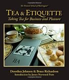 Tea & Etiquette: Taking Tea for Business and Pleasure by 