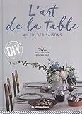 L'ART DE LA TABLE (French Edition) by 