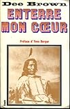 Enterre Mon Coeur - la longue marche des Indiens vers la mort (author's copy) by 