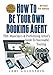 How To Be Your Own Booking Agent: THE Musician's & Performing Artist's Guide To Successful Touring by