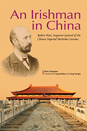 An Irishman in China: Robert Hart, Inspector General of the Chinese Imperial Maritime Customs by Zhao Changtian