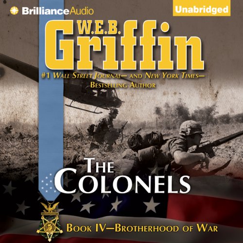 The Colonels: Brotherhood of War Series, Book 4 by W. E. B. Griffin